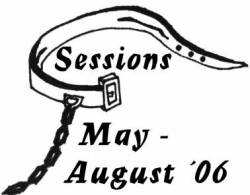 Sessions May - August '06